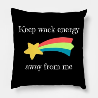 Keep Wack Energy Away From Me Pillow