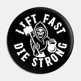 Lift Fast Die Strong Pin