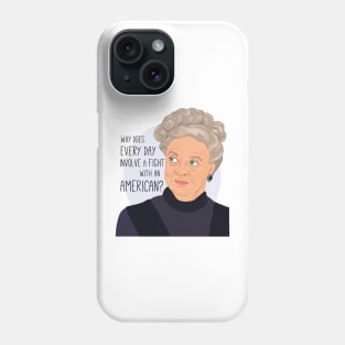 downton abbey violet Fight with and American quote Phone Case