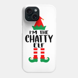 I'm the Chatty Elf Family Matching Group Christmas Costume Outfit Pajama Funny Gift Phone Case