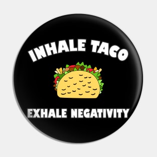 Foodie Taco Quote Inhale Exhale Pin