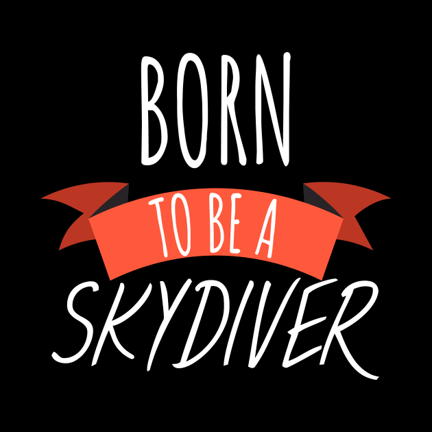 Born to be a skydiver by maxcode