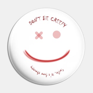 CREEPY SMILE Pin