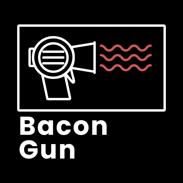 Bacon Gun by The Smudge