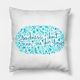 sadness don't own me Pillow