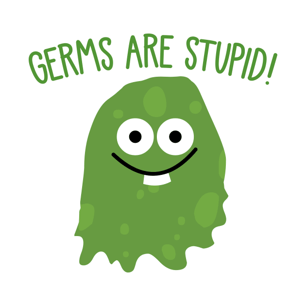 GERMS ARE STUPID by toddgoldmanart