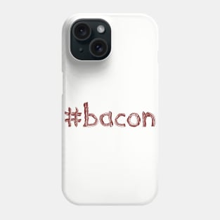 #bacon Phone Case