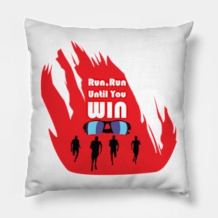 Run Until you Win Pillow