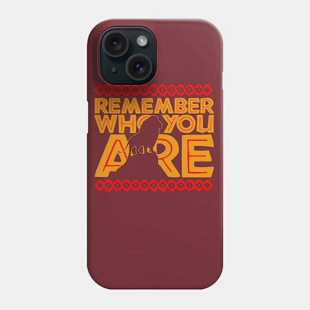 Remember Who You Are Phone Case by PopCultureShirts