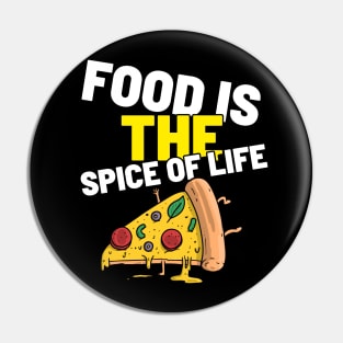 Food Is The Spice Of Life Foodie Pin