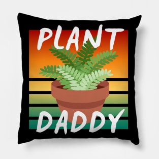 Plant Daddy For Plant Owners and Fathers Pillow