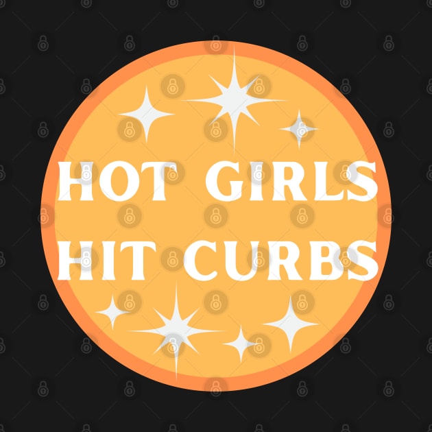 Hot Girls Hit Curbs Orange by Caring is Cool