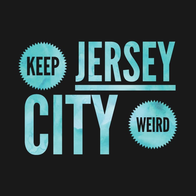 Keep Jersey City Weird by Nerdify