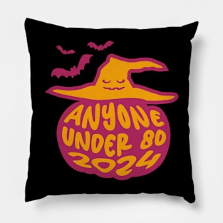 Anyone Under 80 2024 Pillow