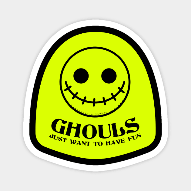 Ghouls just want to have fun Magnet by Fun Planet