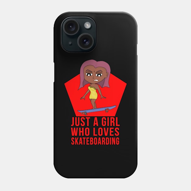 Just a Girl Who Loves Skateboarding Phone Case by DiegoCarvalho