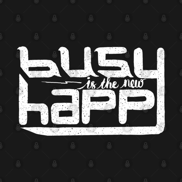 busy is the new happy by barmalisiRTB