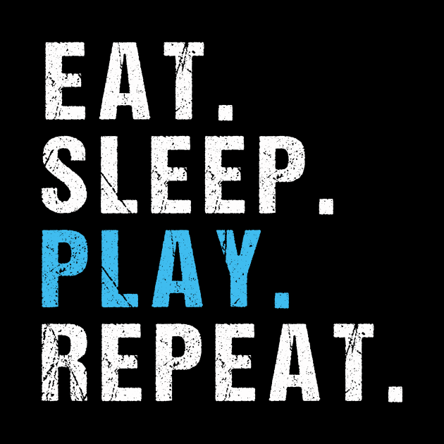 eat sleep play repeat by rabiidesigner