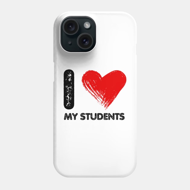 I Love My Students I Heart My Students Phone Case by BandaraxStore