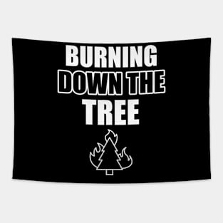 Burning down the Tree Christmas Tshirt Tapestry