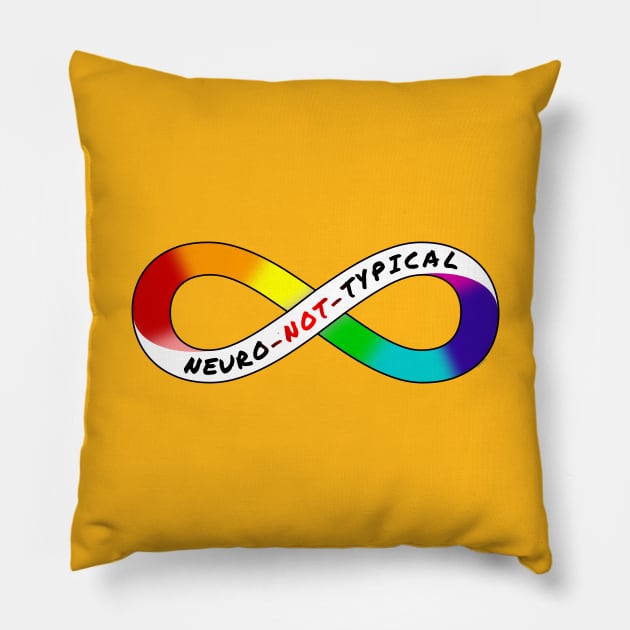 Neuro Not Typical - Rainbow Infinity Symbol for Neurodiversity Neurodivergent Actually Autistic Pride Asperger's Autism ASD Acceptance & Appreciation Pillow by bystander