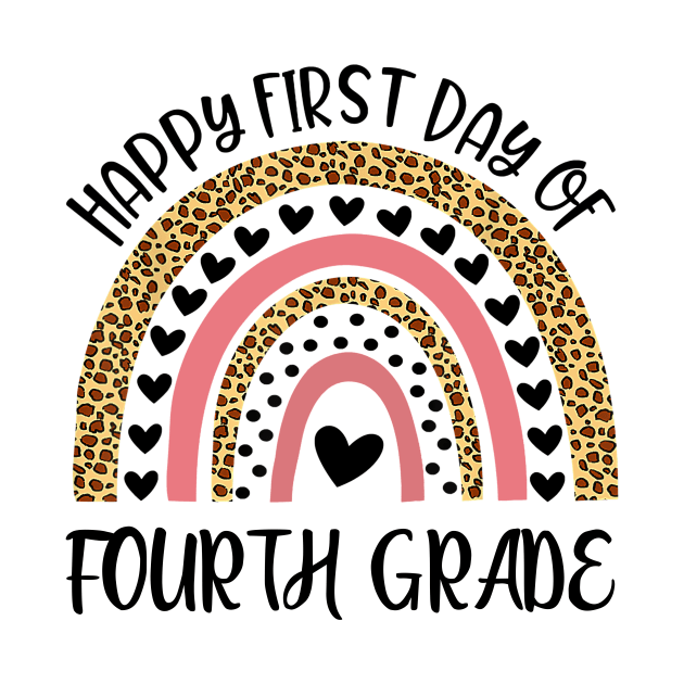 Back To School Rainbow Happy First Day Of Fourth Grade by Tagliarini Kristi