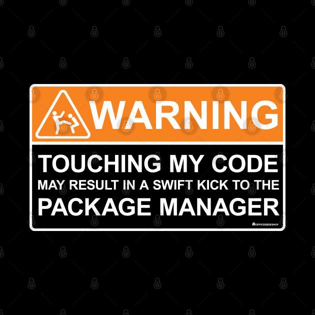 WARNING TOUCHING MY CODE by officegeekshop