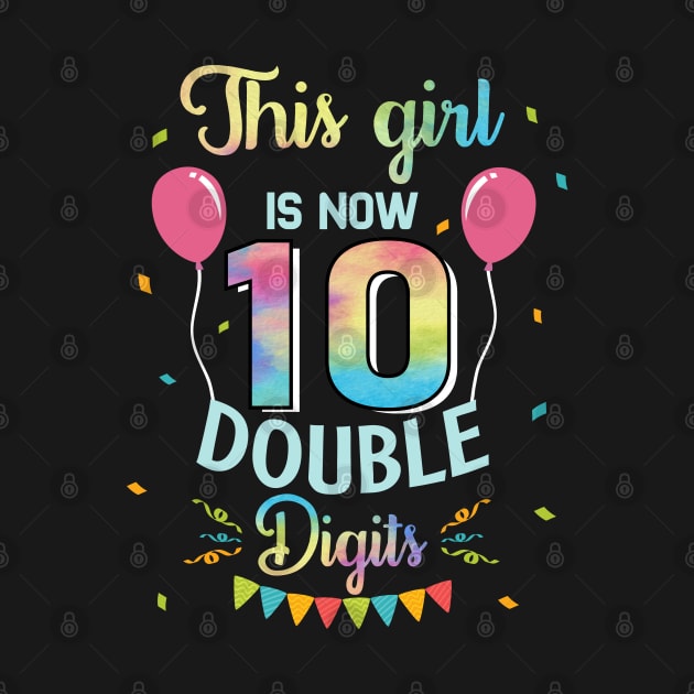 This Girl IS Now 10 Double Digits 10th Birthday Gift T-Shirt by BioLite