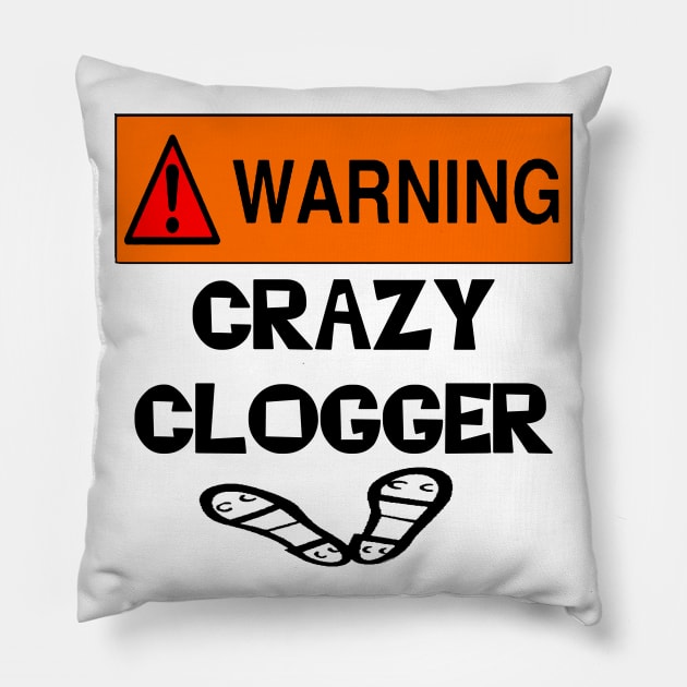 Crazy Clogger BLK Pillow by DWHT71