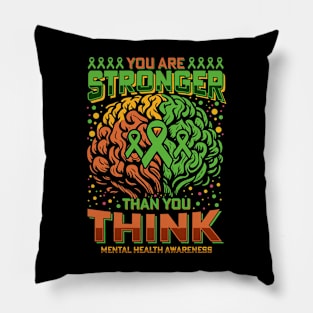 You Are Stronger Than You Think | mental health awareness Pillow