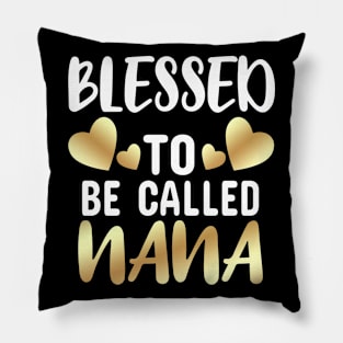 Blessed To Be Called Nana Pillow