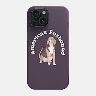 American Foxhound Life is better with my dogs Dogs I love all the dogs Phone Case