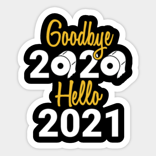 Goodbye Hello Meme New Year 21 Sticker Teepublic