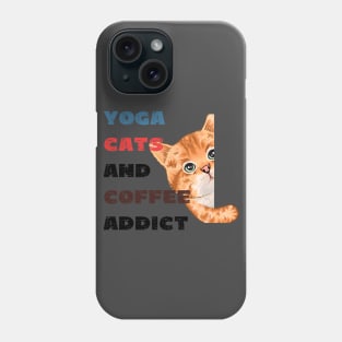 Yoga cats and coffee addict funny quote for yogi Phone Case