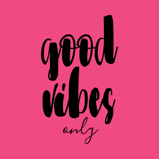 Good Vibes Only by goldenlotus