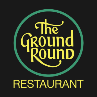 The Ground Round T-Shirt