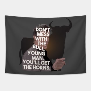The Breakfast Club - Don't Mess With The Bull, Young Man.  You'll Get The Horns. Tapestry