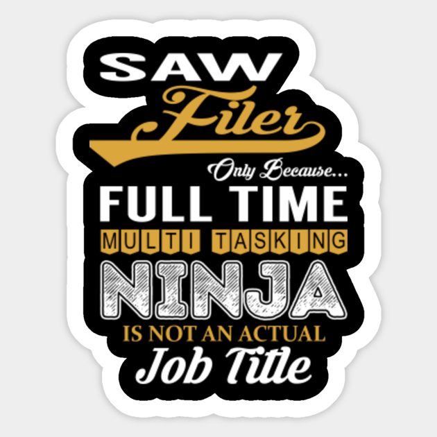 Saw Filer Multi Tasking NINJA - Saw Filer - Sticker