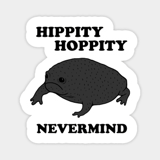 Hippity Hoppity Never Mind Magnet