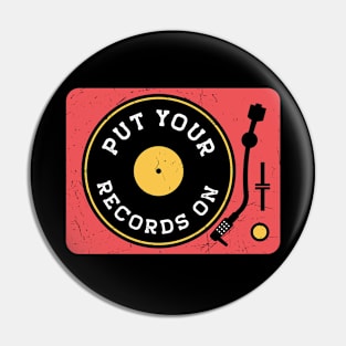 Vintage Put Your Records On Turntable // Vinyl Record Collector // Vinyl Junkie Music Lover Pin