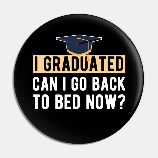 Graduate - I graduated. Can I go back to bed now ? Pin by KC Happy Shop