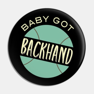 Baby Got Backhand Pin