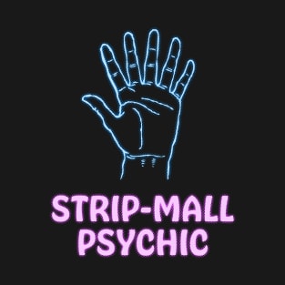 Strip-Mall Psychic T-Shirt