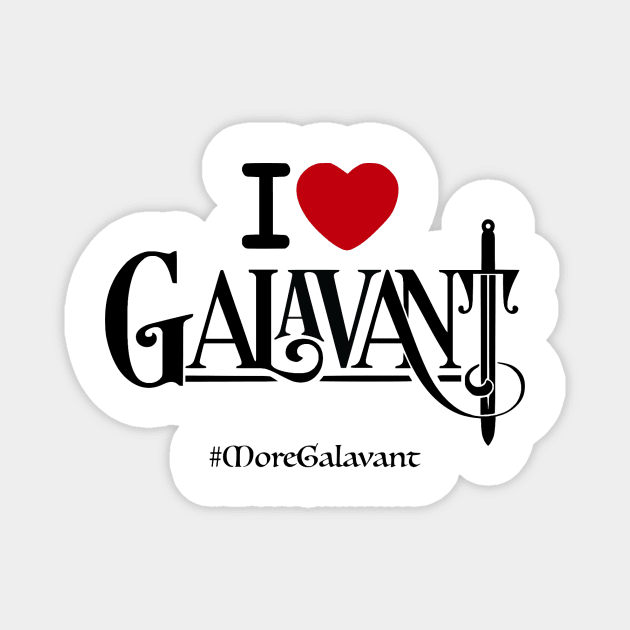 #MoreGalavant I❤️Galavant Magnet by jordanhawman