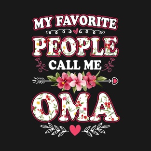 My Favorite People Call Me Oma Shirt Funny Mother's Day T-Shirt