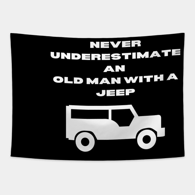 Never Underestimate An Old Man With A Jeep Tapestry by Word and Saying