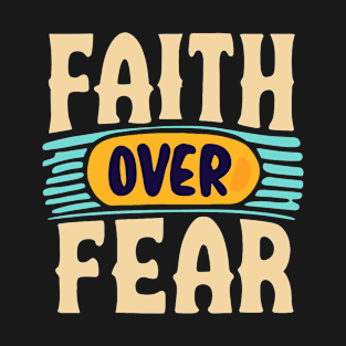 Faith over fear retro design T-Shirt