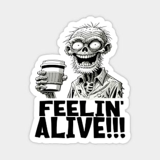 Feelin' Alive! Coffee lover zombie Magnet