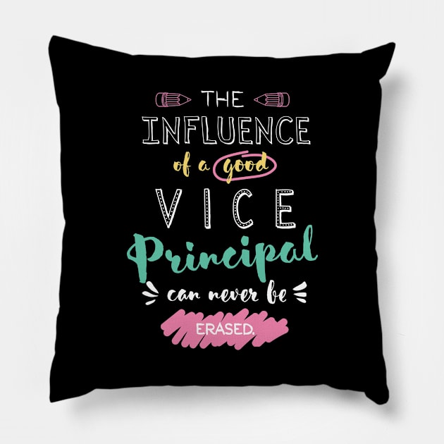 Vice Principal Appreciation Gifts - The influence can never be erased Pillow by BetterManufaktur