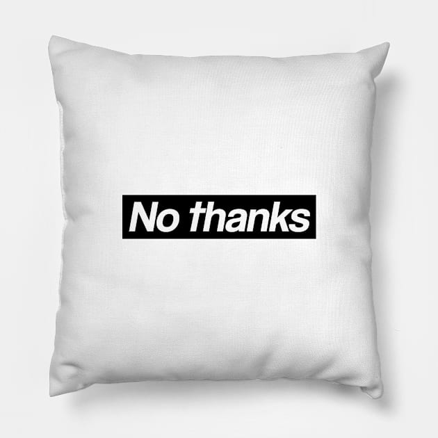 No Thanks - box logo style Pillow by PaletteDesigns